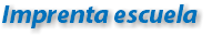 Imprenta escuela
