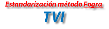Estandarización método Fogra TVI